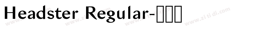 Headster Regular字体转换 Headster Regular字体转换